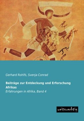 Beitr&auml;ge zur Entdeckung und Erforschung Afrikas - Gerhard Rohlfs