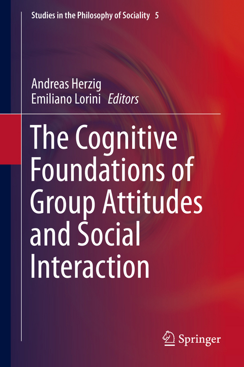 The Cognitive Foundations of Group Attitudes and Social Interaction - 
