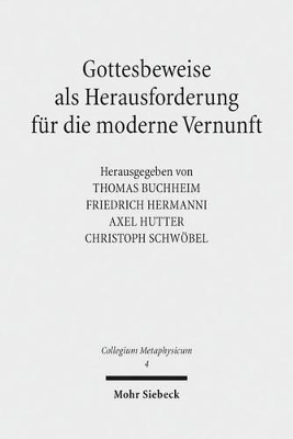 Gottesbeweise als Herausforderung f&uuml;r die moderne Vernunft - 