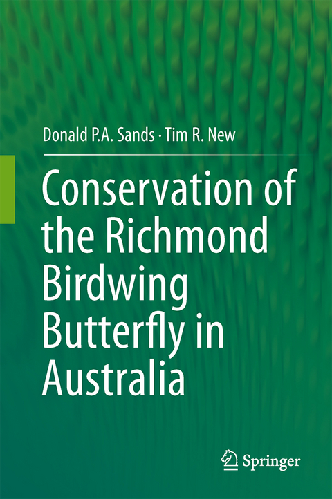 Conservation of the Richmond Birdwing Butterfly in Australia - Donald P.A. Sands, Tim R. New