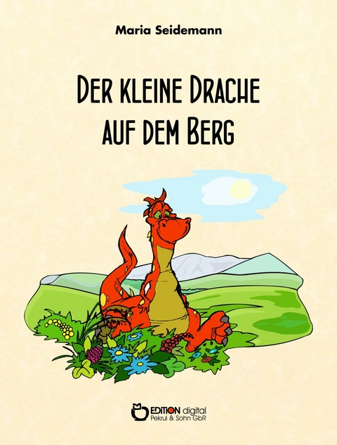 Der kleine Drache auf dem Berg - Maria Seidemann
