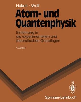 Atom- und Quantenphysik - Hermann Haken, Hans C. Wolf