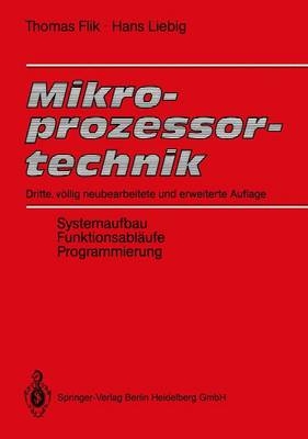 Mikroprozessortechnik - Thomas Flik, Hans Liebig