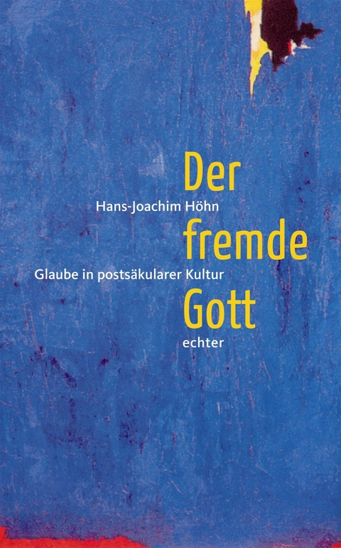 Der fremde Gott - Hans-Joachim H&ouml;hn