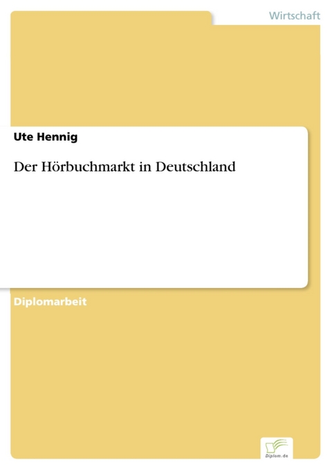 Der H&ouml;rbuchmarkt in Deutschland -  Ute Hennig