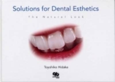 Solutions for Dental Esthetics - Toyohiko Hidaka