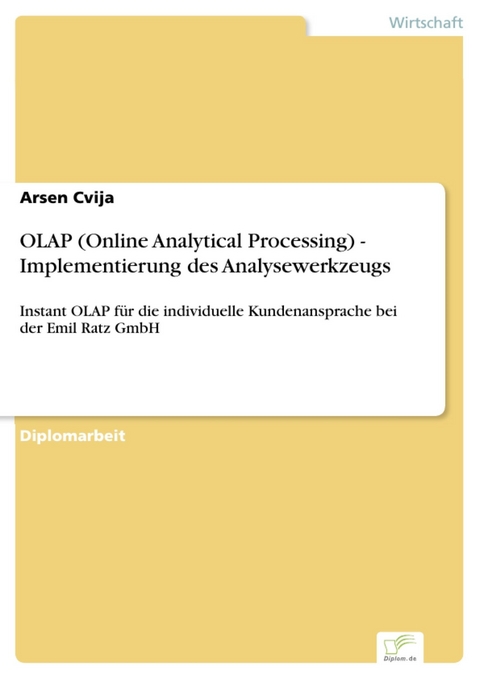 OLAP (Online Analytical Processing) - Implementierung des Analysewerkzeugs -  Arsen Cvija