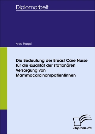 Die Bedeutung der Breast Care Nurse für die Qualität der stationären Versorgung von Mammacarcinompatientinnen