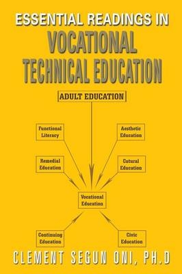 Essential Readings in Vocational Technical Education - Clement Segun Oni Ph D