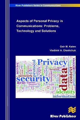 Aspects of Personal Privacy in Communications - Geir M. Koien, Vladimir A. Oleshchuk