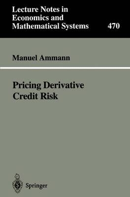 Pricing Derivative Credit Risk - Manuel Ammann