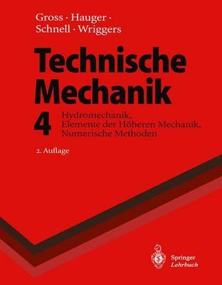 Technische Mechanik / Hydromechanik, Elemente der H&ouml;heren Mechanik, Numerische Methoden - Dietmar Gross, Werner Hauger, Walter Schnell, Peter Wriggers