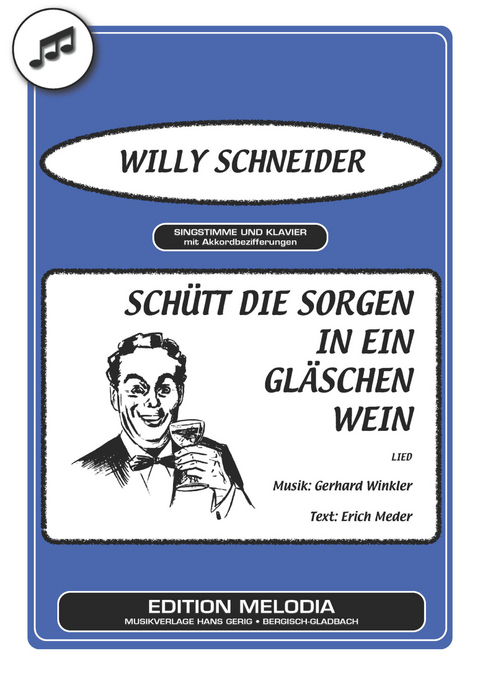 Sch&uuml;tt die Sorgen in ein Gl&auml;schen Wein - Erich Meder, Gerhard Winkler, Willy Schneider