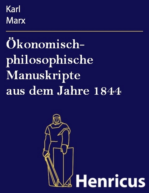 &Ouml;konomisch- philosophische Manuskripte aus dem Jahre 1844 -  Karl Marx
