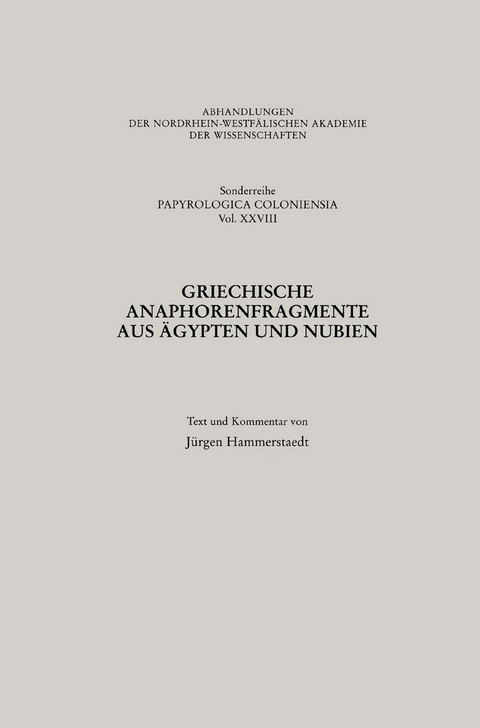 Griechische Anaphorenfragmente aus &Auml;gypten und Nubien - J&uuml;rgen Hammerstaedt