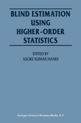 Blind Estimation Using Higher-Order Statistics - 