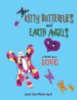 Kitty Butterflies and Earth Angels - Janet Lisa Maria April