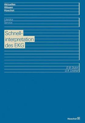 Schnellinterpretation des EKG - Dale B. Dubin, Udo K. Lindner