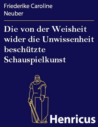 Die von der Weisheit wider die Unwissenheit beschützte Schauspielkunst