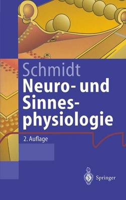 Neuro- und Sinnesphysiologie - Robert F. Schmidt
