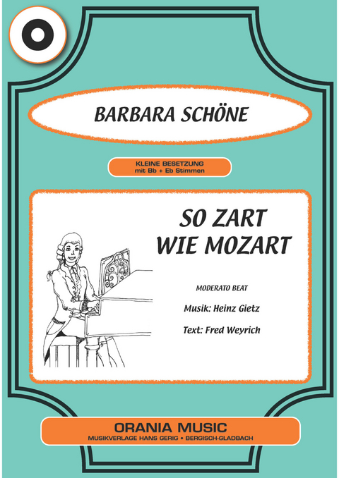 So zart wie Mozart - Fred Weyrich, Heinz Gietz, Barbara Sch&ouml;ne