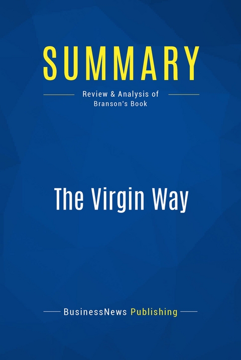 Summary: The Virgin Way -  BusinessNews Publishing