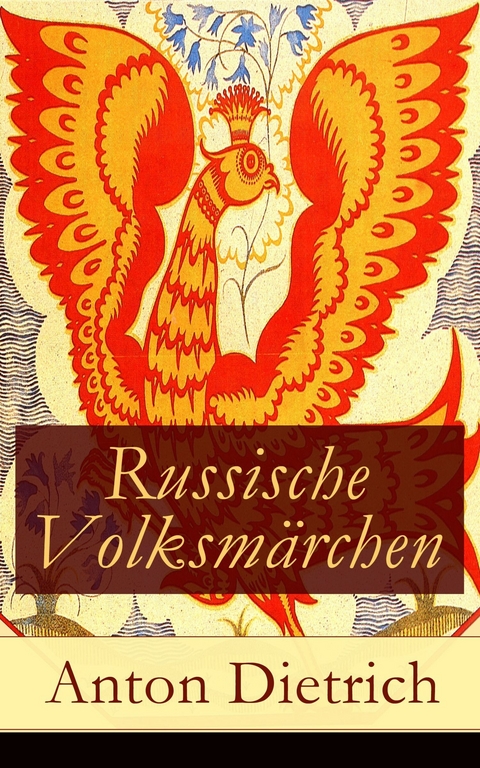 Russische Volksm&auml;rchen - Anton Dietrich