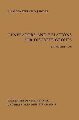 Generators and Relations for Discrete Groups - Harold S. M. Coxeter, W. O. J. Moser