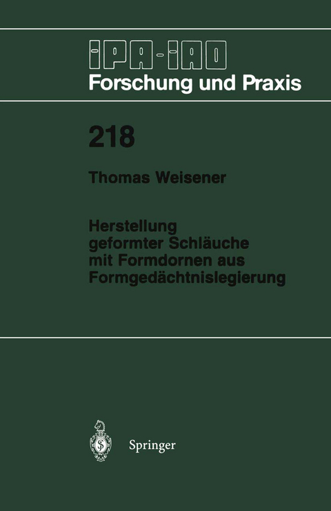 Herstellung geformter Schl&auml;uche mit Formdornen aus Formged&auml;chtnislegierung - Thomas Weisener