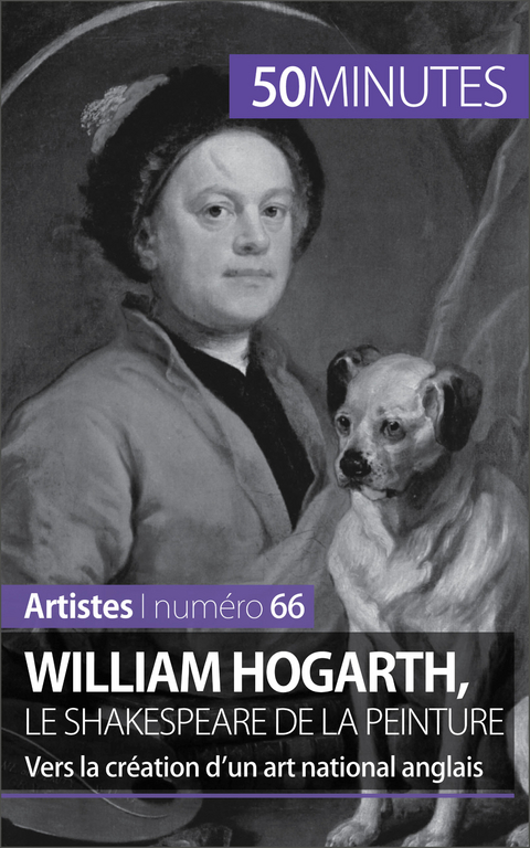 William Hogarth, le Shakespeare de la peinture - Delphine Gervais de Lafond,  50Minutes