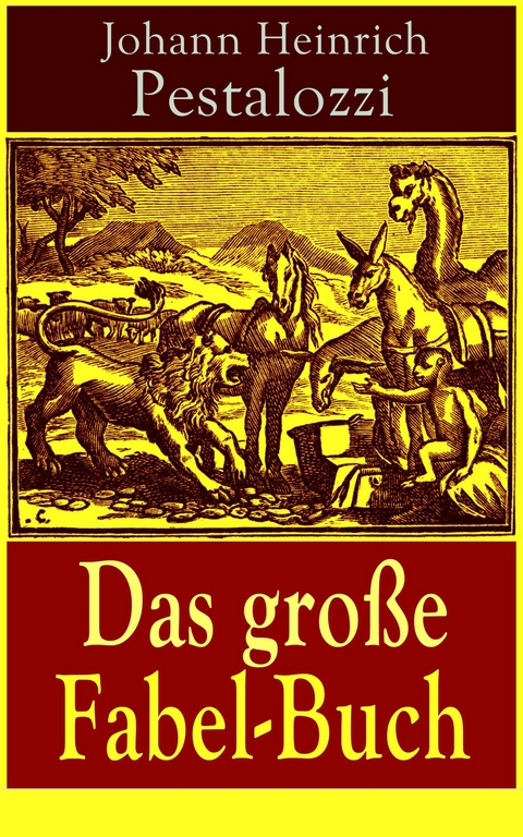 Das gro&szlig;e Fabel-Buch - Johann Heinrich Pestalozzi