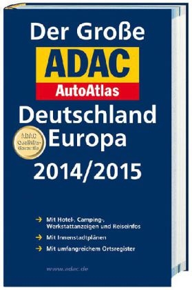 Gro&szlig;er ADAC AutoAtlas 2014/2015, Deutschland 1:300 000, Europa 1:750 000