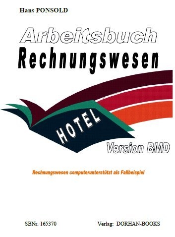 Arbeitsbuch Rechnungswesen Hotel Version BMD - Hans Ponsold