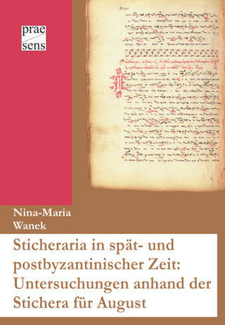 Sticheraria in spät- und postbyzantinischer Zeit: Untersuchungen anhand der Stichera für August
