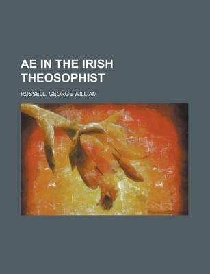Ae in the Irish Theosophist - George William Russell