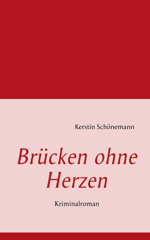 Br&uuml;cken ohne Herzen - Kerstin Sch&ouml;nemann