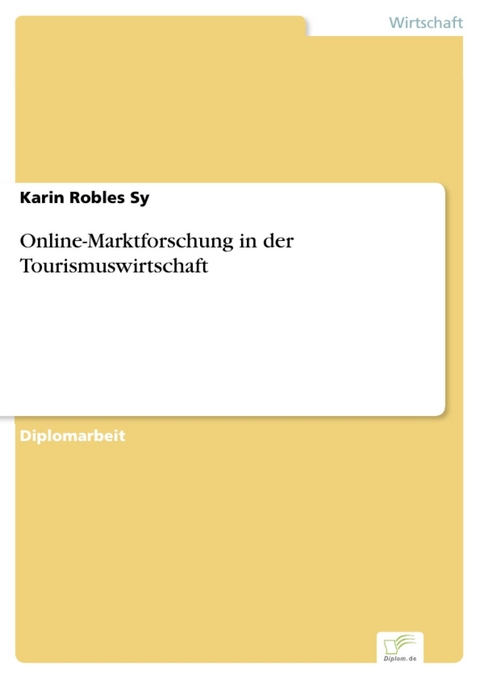 Online-Marktforschung in der Tourismuswirtschaft -  Karin Robles Sy