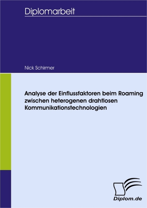 Analyse der Einflussfaktoren beim Roaming zwischen heterogenen drahtlosen Kommunikationstechnologien -  Nick Schirmer