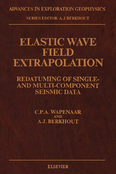Elastic Wave Field Extrapolation -  C.P.A. Wapenaar