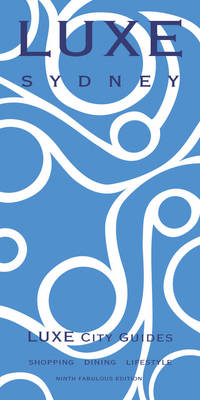 Sydney Luxe City Guide