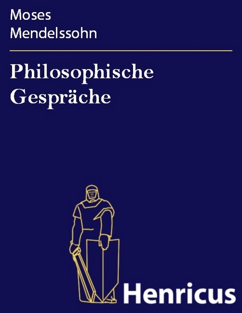 Philosophische Gespr&auml;che -  Moses Mendelssohn