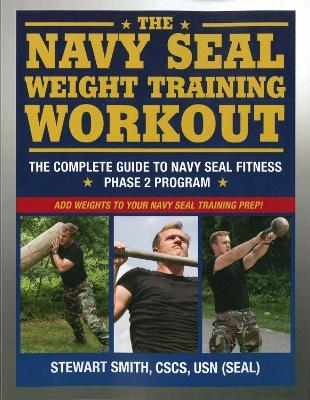 Navy Seal Weight Training - Stewart Smith