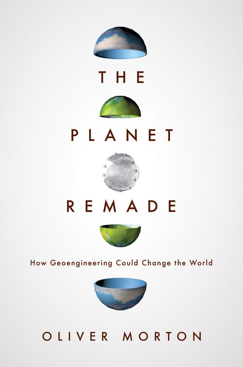 The Planet Remade - Oliver Morton