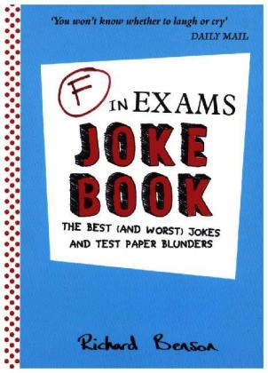 F in Exams Joke Book -  Richard Benson