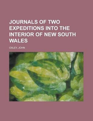 Journals of Two Expeditions Into the Interior of New South Wales