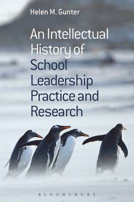 An Intellectual History of School Leadership Practice and Research -  Professor Helen M. Gunter