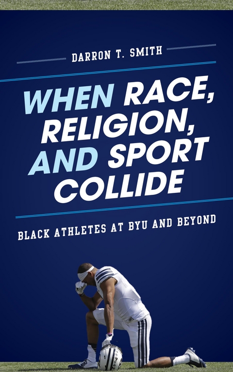 When Race, Religion, and Sport Collide -  Darron T. Smith