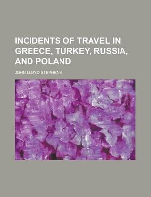 Incidents of Travel in Greece, Turkey, Russia, and Poland