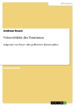Vulnerabilit&Atilde;&curren;t des Tourismus - Andreas Noack