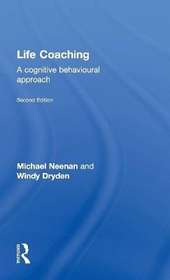 Life Coaching - Michael Neenan, Windy Dryden